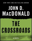 The Crossroads: A Novel, MacDonald, John D.