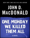 One Monday We Killed Them All: A Novel, MacDonald, John D.