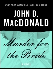 Murder for the Bride: A Novel, MacDonald, John D.