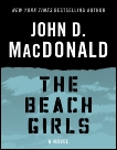 The Beach Girls: A Novel, MacDonald, John D.
