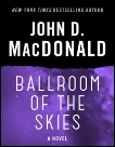 Ballroom of the Skies: A Novel, MacDonald, John D.