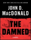 The Damned: A Novel, MacDonald, John D.