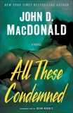 All These Condemned: A Novel, MacDonald, John D.