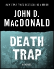 Death Trap: A Novel, MacDonald, John D.