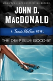 The Deep Blue Good-by: A Travis McGee Novel, MacDonald, John D.