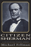 Citizen Sherman: A Life of William Tecumseh Sherman, Fellman, Michael