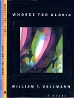 WHORES FOR GLORIA, Vollmann, William T.