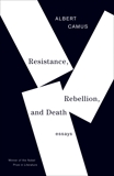 Resistance, Rebellion, and Death: Essays, Camus, Albert
