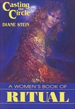 Casting the Circle: A Woman's Book of Ritual, Stein, Diane