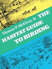 The Habitat Guide to Birding, McElroy, Thomas P.