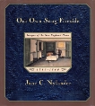 Our Own Snug Fireside: Images of the New England Home, 1760-1860, Nylander, Jane C. & Nylander, Jane