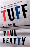 Tuff: A Novel, Beatty, Paul