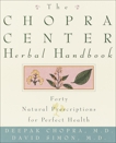The Chopra Center Herbal Handbook: Forty Natural Prescriptions for Perfect Health, Chopra, Deepak & Simon, David