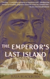 The Emperor's Last Island: A Journey to St. Helena, Blackburn, Julia