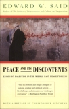 Peace And Its Discontents: Essays on Palestine in the Middle East Peace Process, Said, Edward W.