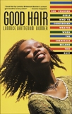 Good Hair: For Colored Girls Who've Considered Weaves When the Chemicals Became Too Ruff, Bonner, Lonnice Brittenum