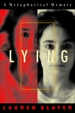 Lying: A Metaphorical Memoir, Slater, Lauren