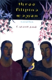 Three Filipino Women: Novellas, José, F. Sionil