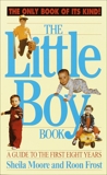 The Little Boy Book: A Guide to the First Eight Years, Moore, Sheila