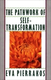 The Pathwork of Self-Transformation, Pierrakos, Eva