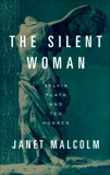 The Silent Woman: Sylvia Plath and Ted Hughes, Malcolm, Janet