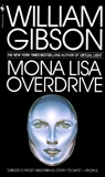 Mona Lisa Overdrive: A Novel, Gibson, William