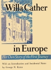 Willa Cather In Europe: Her Own Story of the First Journey, Cather, Willa