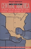 INSIDE CENTRAL AMERICA: The Essential Facts Past and Present on El Salvador, Nicaragua, Honduras, Guatemala, and Costa Rica, Berryman, Phillip