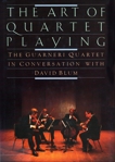 QUARTET PLAYING,ART OF, Blum, David