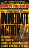 Immediate Action: The Explosive True Story of the Toughest-and Most Highly Secretive-Strike Force in the World, McNab, Andy