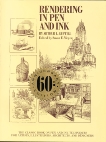 Rendering in Pen and Ink: The Classic Book On Pen and Ink Techniques for Artists, Illustrators, Architects , and Designers, Guptill, Arthur L.