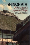 Shinohata: A Portrait of a Japanese Village, Dore, Ronald