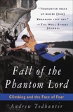 Fall of the Phantom Lord: Climbing and the Face of Fear, 