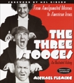 The Three Stooges: An Illustrated History, From Amalgamated Morons to American Icons, Fleming, Michael