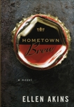 Hometown Brew: A novel, Akins, Ellen