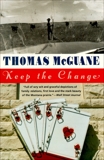 Keep the Change, McGuane, Thomas