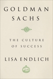 Goldman Sachs: The Culture of Success, Endlich, Lisa J. & Endlich, Lisa