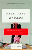 Necessary Dreams: Ambition in Women's Changing Lives, Fels, Anna