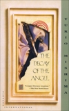 The Decay of the Angel: The Sea of Fertility, 4, Mishima, Yukio