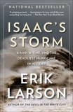 Isaac's Storm: A Man, a Time, and the Deadliest Hurricane in History, Larson, Erik