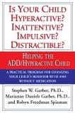 Is Your Child Hyperactive? Inattentive? Impulsive? Distractable?: Helping the ADD/Hyperactive Child, Garber, Stephen W. & Garber, Marianne Daniels & Spizman, Robyn Freedman