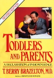 Toddlers and Parents: A Declaration of Independence, Brazelton, T. Berry