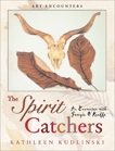 The Spirit Catchers: An Encounter with Georgia O'Keeffe, Kudlinski, Kathleen