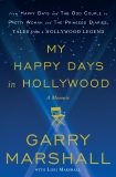 My Happy Days in Hollywood: A Memoir, Marshall, Garry