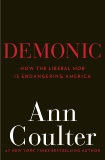 Demonic: How the Liberal Mob Is Endangering America, Coulter, Ann