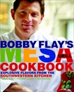 Bobby Flay's Mesa Grill Cookbook: Explosive Flavors from the Southwestern Kitchen, Flay, Bobby