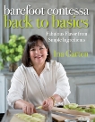 Barefoot Contessa Back to Basics: Fabulous Flavor from Simple Ingredients: A Cookbook, Garten, Ina