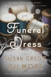 The Funeral Dress: A Novel, Gregg Gilmore, Susan