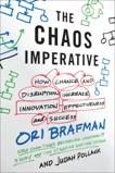 The Chaos Imperative: How Chance and Disruption Increase Innovation, Effectiveness, and Success, Brafman, Ori & Pollack, Judah