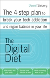 The Digital Diet: The 4-step plan to break your tech addiction and regain balance in your life, Sieberg, Daniel